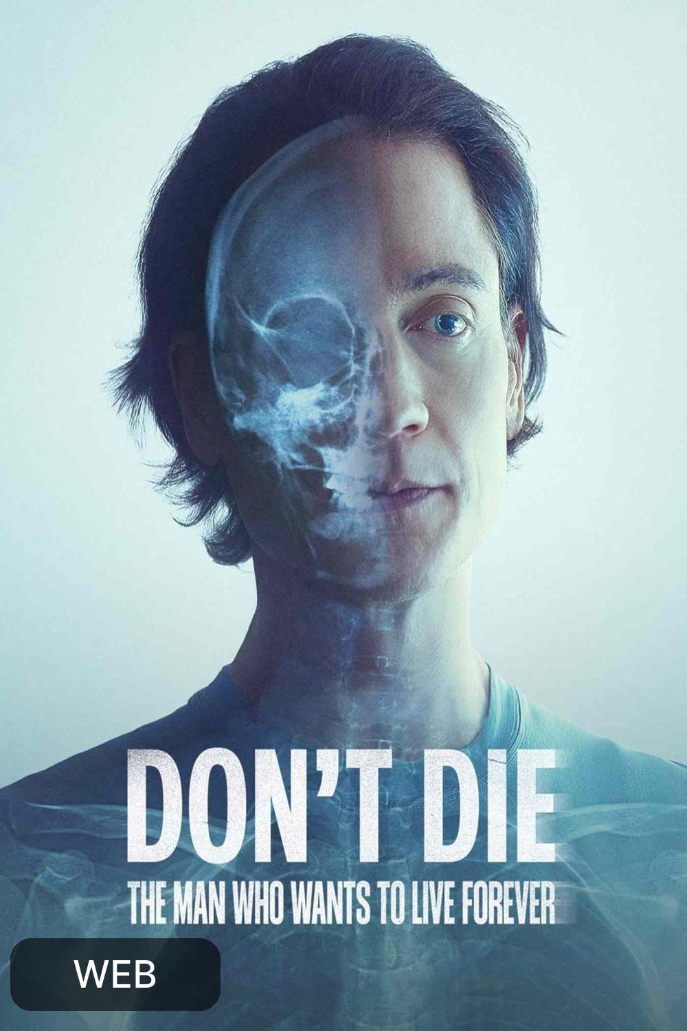 Don&#039;t Die The Man Who Wants to Live Forever (2025) [432893] (A1742317110) [[Movies]] --Plex--